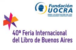 LA FUNDACIÓN UOCRA PRESENTE EN LA 40 EDICIÓN DE LA FERIA DEL LBRO
