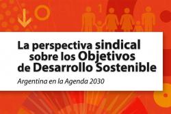 LA PERSPECTIVA SINDICAL SOBRE LOS OBJETIVOS DE DESARROLLO SOSTENIBLE